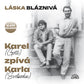 Láska bláznivá / Karel (Gott) zpívá Karla (Svobodu) 3CD